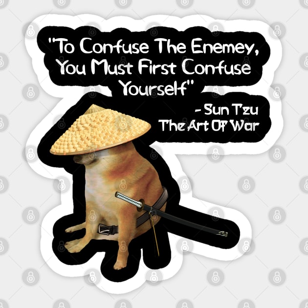 The Art Of War Confuse Yourself Samurai Doge Sticker by latebirdmerch